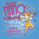 Fancy Nancy The Musical (Original Off-Broadway Cast Recording)