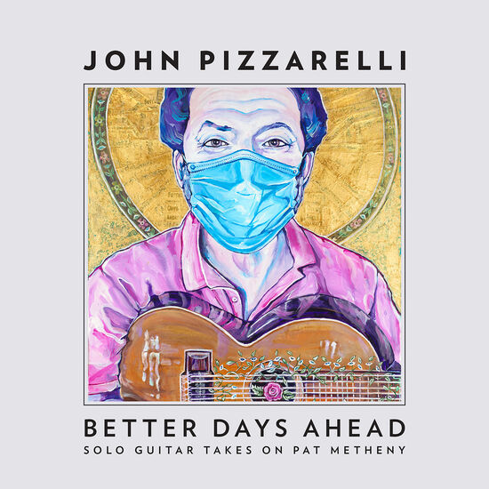 Better Days Ahead (Solo Guitar Takes on Pat Metheny) Digital Album