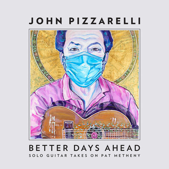 Better Days Ahead (Solo Guitar Takes on Pat Metheny) Digital Album