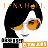 Lena Hall Obsessed: Elton John