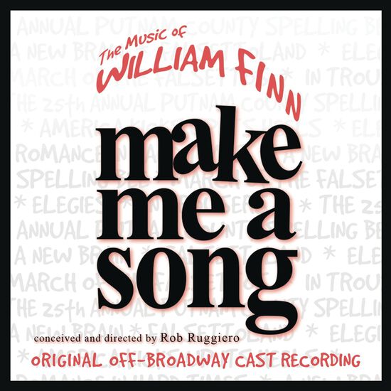 Make Me A Song: The Music Of William Finn (Original Off-Broadway Cast Recording / Live)