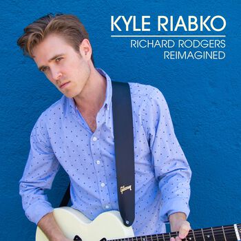 Kyle Riabko 'Richard Rodgers Reimagined'