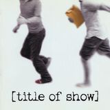 [title of show] (Original Cast Recording)