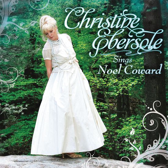 Christine Ebersole Sings Noel Coward Christine Ebersole Sings Noel Coward