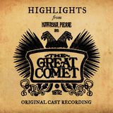 Natasha, Pierre & the Great Comet of 1812 (Highlights from the Original Cast Recording)