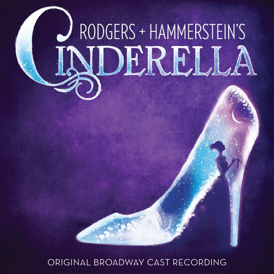 Rodgers + Hammerstein's Cinderella (Original Broadway Cast Recording)