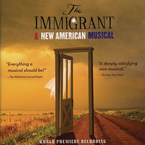 The Immigrant: A New American Musical (World Premiere Recording) The Immigrant: A New American Musical (World Premiere Recording)