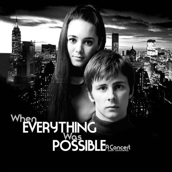 When Everything Was Possible - A Concert (With Comments) [Live]