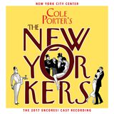 Cole Porter’s The New Yorkers (2017 Encores! Cast Recording)