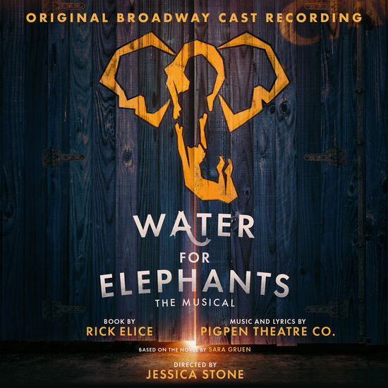 Water for Elephants (Original Broadway Cast Recording) Digital Album