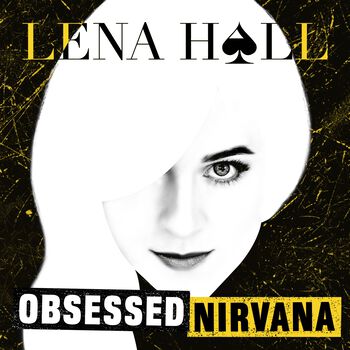 Lena Hall Obsessed: Nirvana