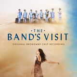 The Band's Visit (Original Broadway Cast Recording)