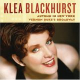 Klea Blackhurst 'Autumn In New York - Vernon Duke's Broadway'