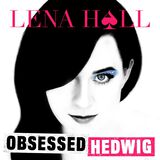 Lena Hall Obsessed: Hedwig and the Angry Inch Digital Album