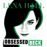 Lena Hall Obsessed: Beck