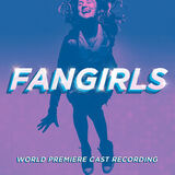 FANGIRLS (World Premiere Cast Recording) Digital Album