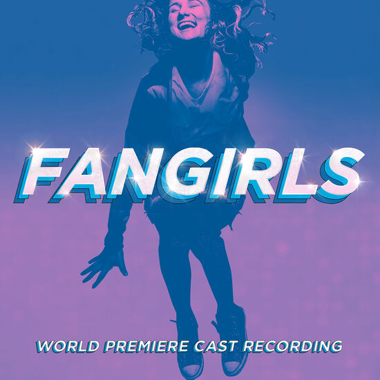 FANGIRLS (World Premiere Cast Recording) Digital Album