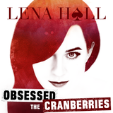 Lena Hall Obsessed: The Cranberries