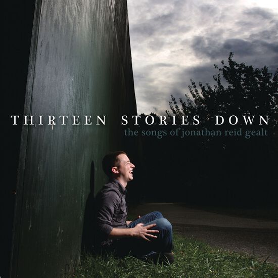 Thirteen Stories Down: The Songs Of Jonathan Reid Gealt
