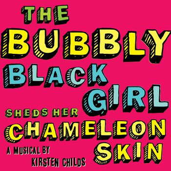 The Bubbly Black Girl Sheds Her Chameleon Skin (Studio Cast Recording)