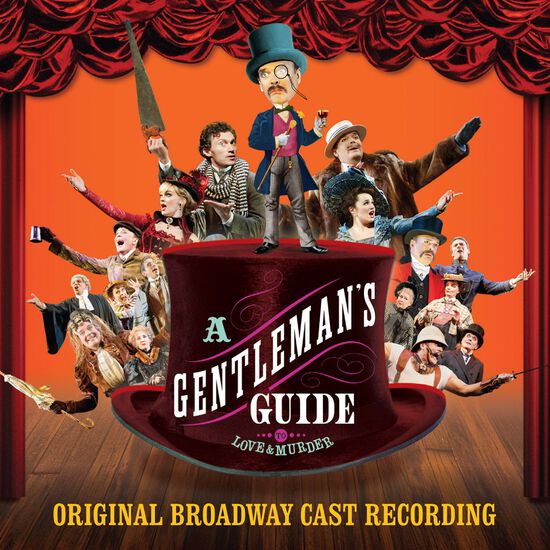 A Gentleman's Guide To Love And Murder (Original Broadway Cast Recording)