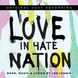 Love in Hate Nation (Original Cast Recording) Digital Album