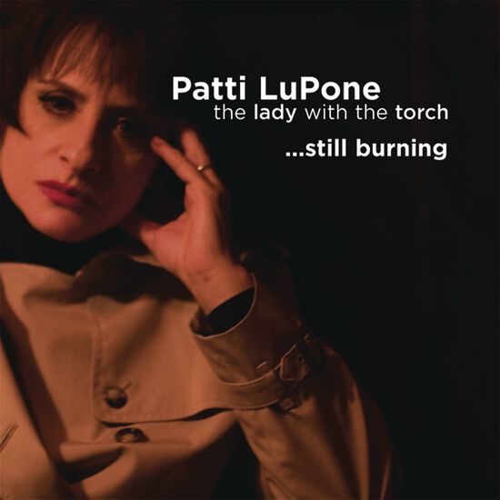 Patti LuPone "The Lady With The Torch... Still Burning"
